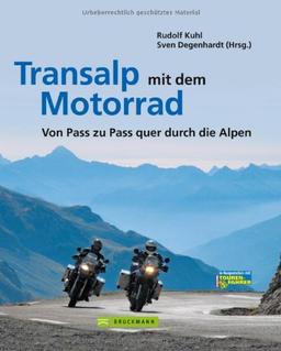 Transalp mit dem Motorrad: Tourenführer mit 3 Hauptouren, die durch 48 Zusatztouren ergänzt werden in Regionen rund um Bodensee, Gardasee, Trentino, ... Seiten: Von Pass zu Pass quer durch die Alpen