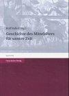 Geschichte des Mittelalters für unsere Zeit: Erträge des Kongresses des Verbandes der Geschichtslehrer Deutschlands "Geschichte des Mittelalters im ... Quedlinburg 20.-23. Oktober 1999