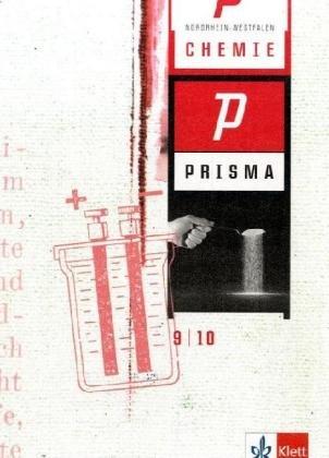 Prisma Chemie - Ausgabe für Nordrhein-Westfalen: PRISMA. Chemie 9/10. Nordrhein-Westfalen: Für den naturwissenschaftlichen Unterricht in der Sekundarstufe I