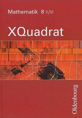 XQuadrat - Mathematik für Realschulen. Für sechsstufige Realschulen in Bayern: Ausgabe II/III