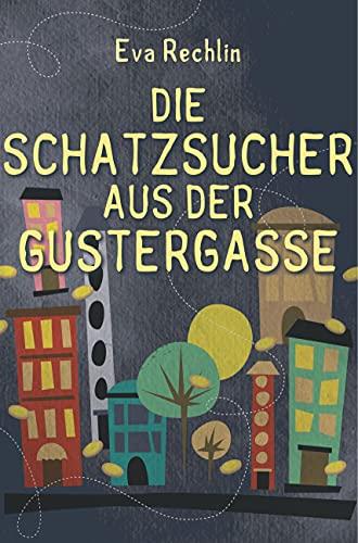 Die Schatzsucher aus der Gustergasse