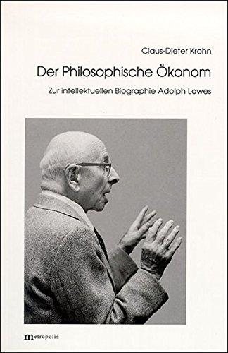 Der philosophische Ökonom: Zur intellektuellen Biographie Adolph Lowes