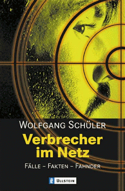 Verbrecher im Netz: Fälle - Fakten - Fahnder