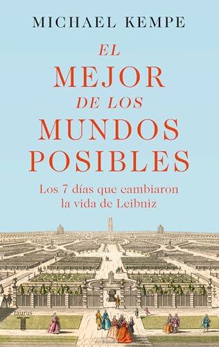 El mejor de los mundos posibles: Gottfried Wilhelm Leibniz in seiner zeit (Biografías)