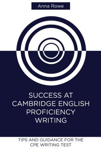 Success at Cambridge English: Proficiency Writing: Tips and guided practice for the CPE Writing test