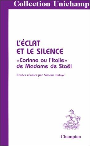 L'éclat ou le silence : Corinne ou L'Italie de madame de Staël