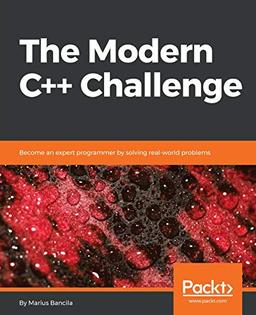 The Modern C++ Challenge: Become an expert programmer by solving real-world problems (English Edition)