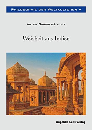 Philosophie der Weltkulturen V: Weisheit aus Indien