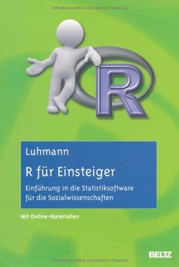 R für Einsteiger: Einführung in die Statistiksoftware für die Sozialwissenschaften. Mit Online-Materialien