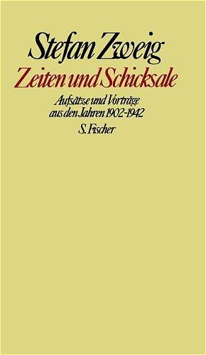 Zeiten und Schicksale: Aufsätze und Vorträge aus den Jahren 1902-1942: Aufsätze und Vorträge aus den Jahren 1902 - 1942. Gesammelte Werke in Einzelbänden