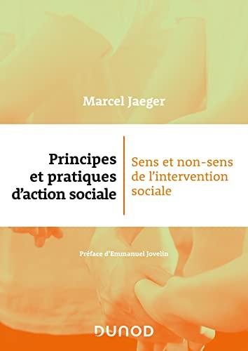 Principes et pratiques d'action sociale : sens et non-sens de l'intervention sociale