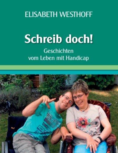 Schreib doch!: Geschichten vom Leben mit Handicap