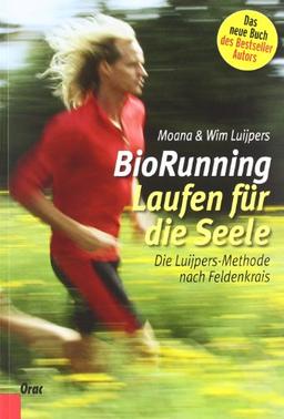 BioRunning:Laufen für die Seele: Die Luijpers-Methode nach Feldenkrais