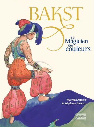 Bakst : le magicien des couleurs