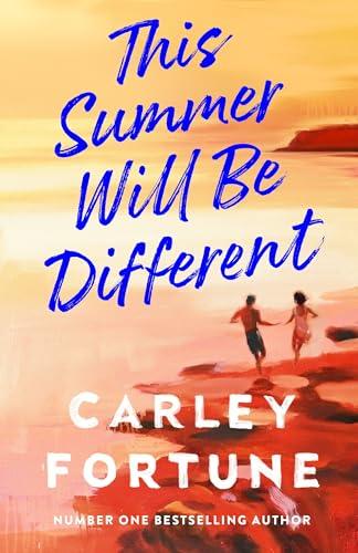 This Summer Will Be Different: The new sweepingly romantic novel about missed opportunities and second chances from the author of TikTok phenomenon Every Summer After