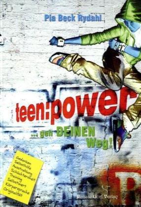 Teenpower: ... gehe DEINEN Weg!