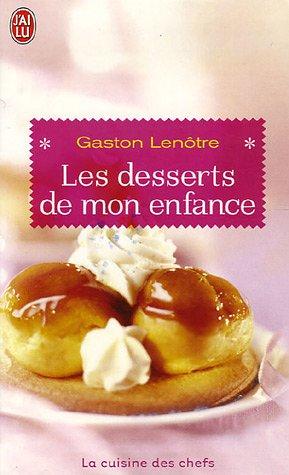 Les desserts de mon enfance : la cuisine des chefs