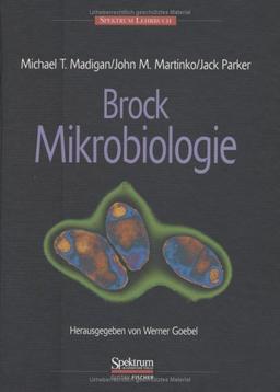 BROCK - Mikrobiologie: Herausgegeben von Werner Goebel