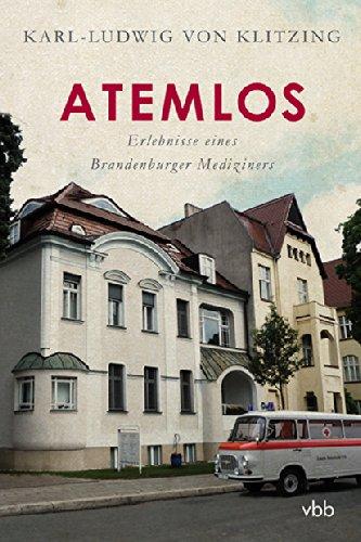 Atemlos: Erlebnisse eines Brandenburger Mediziners