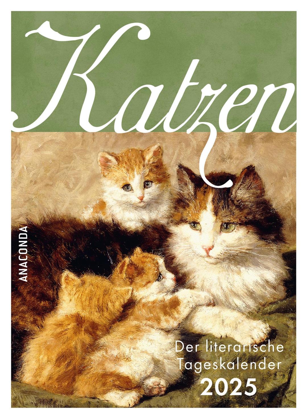 Katzen. Der literarische Tageskalender 2025: Abreißkalender zum Aufstellen & Aufhängen & Verschenken für Katzen-Liebhaber ǀ Inspirierende Texte & Zitate der Weltliteratur rund um Katzen ǀ 11 x 15 cm