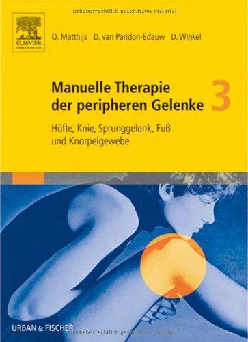 Matthijs, Manuelle Therapie der peripheren Gelenke in 3 Bänden, Bd. 3: Hüfte, Knie, Sprunggelenk, Fuß und Knorpelgewebe