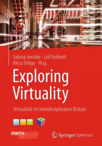 Exploring Virtuality: Virtualität im interdisziplinären Diskurs