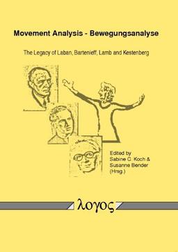 Movement Analysis - Bewegungsanalyse: The Legacy of Laban, Bartenieff, Lamb and Kestenberg