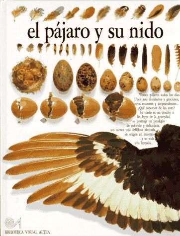 El Pajaro y su Nido (Biblioteca Visual Altea)