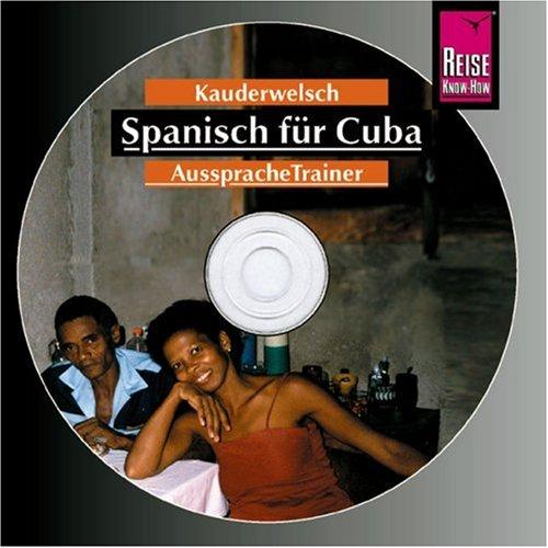 Reise Know-How Kauderwelsch Spanisch für Cuba AusspracheTrainer (Audio-CD): Kauderwelsch-CD