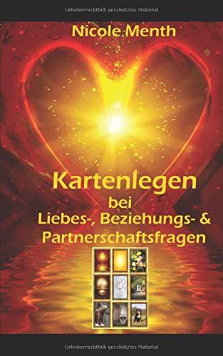 Kartenlegen bei Liebes-, Beziehungs- & Partnerschaftsfragen: Herzensmann, Traumpartner, Seelenliebe, Karma