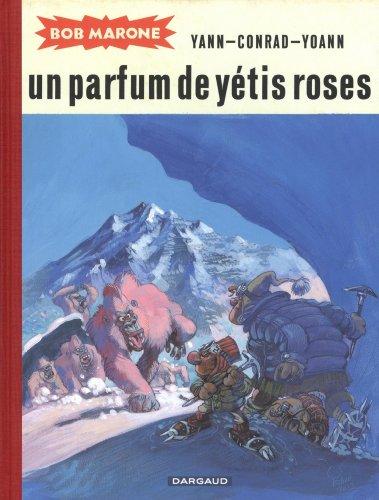 Bob Marone. Un parfum de yétis roses