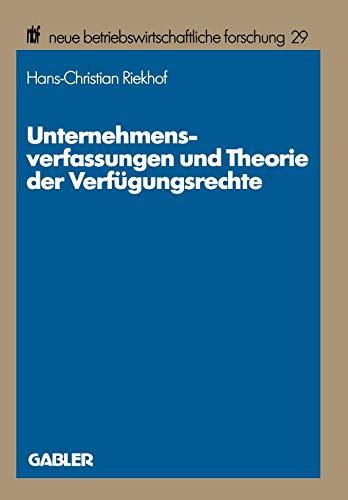 Unternehmensverfassungen und Theorie der Verfugungsrechte (Neue Betriebswirtschaftliche Forschung) (German Edition): Methodische Probleme, ... forschung (nbf), 29, Band 29)