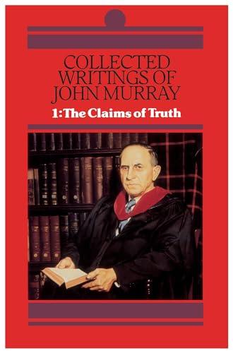 Collected Writings of John Murray, Vol.1: Claims of Truth