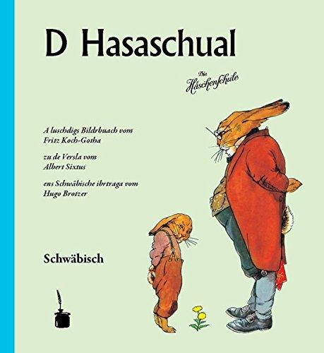 D Hasaschual: A luschdigs Bildrbuach vom Fritz Koch-Gotha zu de Versla vom Albert Sixtus ens Schwäbische ibrtraga vom Hugo Brotzer