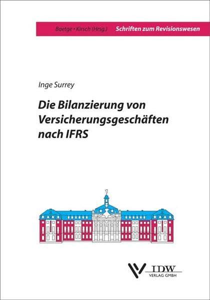 Die Bilanzierung von Versicherungsgeschäften nach IFRS: Diss. (Schriften zum Revisionswesen)