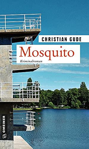 Mosquito: Kirminalroman (Hauptkommissar Karl Rünz) (Zeitgeschichtliche Kriminalromane im GMEINER-Verlag)