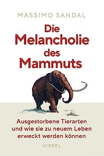 Die Melancholie des Mammuts: Ausgestorbene Tierarten und wie sie zu neuem Leben erweckt werden können