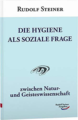 Die Hygiene als soziale Frage: Von der Natur- zur Geisteswissenschaft