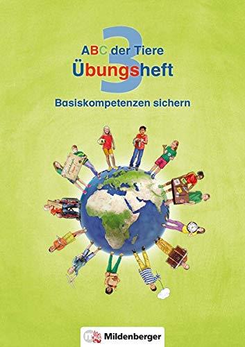 ABC der Tiere 3 – Übungsheft: Basiskompetenzen sichern (ABC der Tiere - Neubearbeitung)