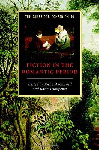 The Cambridge Companion to Fiction in the Romantic Period (Cambridge Companions to Literature)