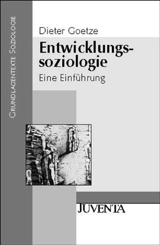 Entwicklungssoziologie: Eine Einführung (Grundlagentexte Soziologie)