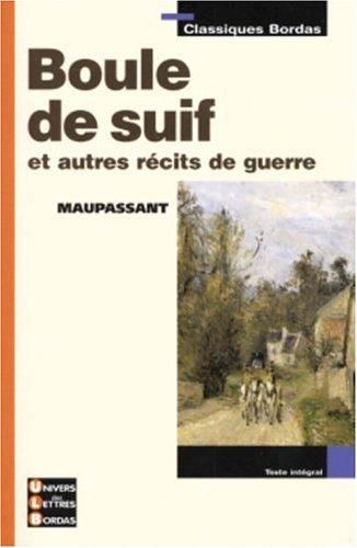 Boule de suif : et autres récits de guerre