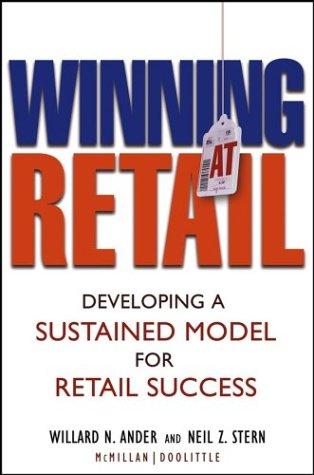 Winning at Retail: Developing a Sustained Model for Retail Success