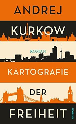 Kartografie der Freiheit. Roman