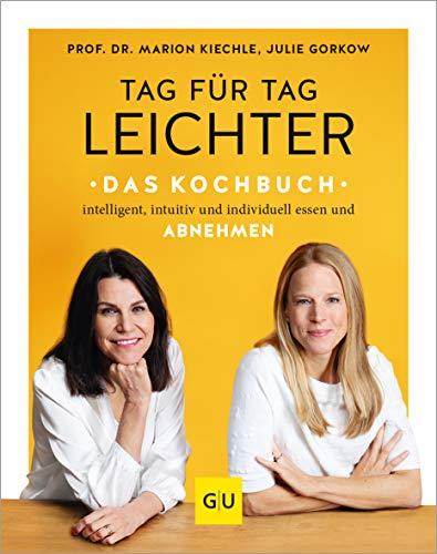 Tag für Tag leichter - das Kochbuch: Intelligent, intuitiv und individuell essen und abnehmen (GU Diät&Gesundheit)