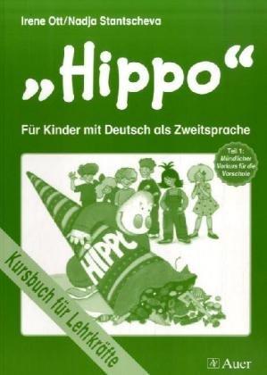 Hippo - für Kinder mit Deutsch als Zweitsprache: Hippo 1. Kursbuch für Lehrkräfte. Für Kinder mit Deutsch als Zweitsprache (Lernmaterialien): TEIL 1