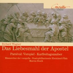 Richard Wagner: Das Liebesmahl der Apostel / Vorspiel und Karfreitagszauber aus 'Parsifal'