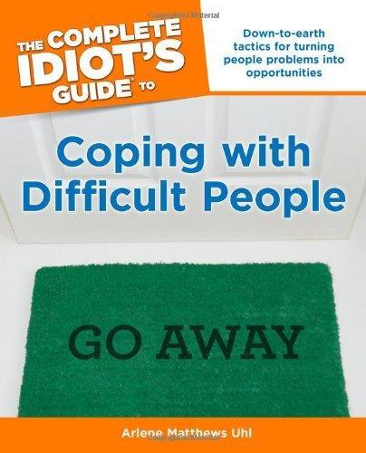 The Complete Idiot's Guide to Coping With Difficult People (Complete Idiot's Guides (Lifestyle Paperback))