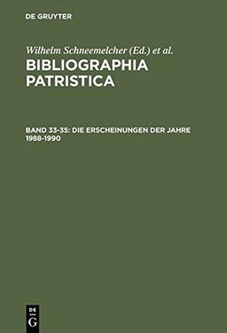 Bibliographia Patristica: Die Erscheinungen der Jahre 1988-1990 (Bibliographia Patristica/Internationale Patristische Bibliographie)