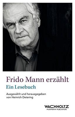 Frido Mann erzählt: Ein Lesebuch